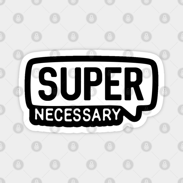 SUPER NECESSARY for MMA Fans Magnet by Teeworthy Designs