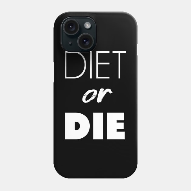 Diet or Die Phone Case by gemgemshop