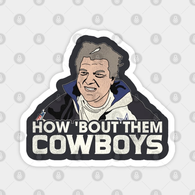 How 'Bout Them Cowboys Magnet by darklordpug