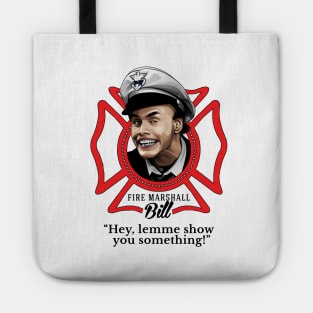 Fire Marshall Bill - "Hey, lemme show you something!" Tote