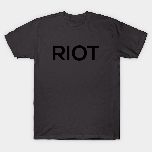 It's Always Sunny Riot - Riot - T-Shirt | TeePublic