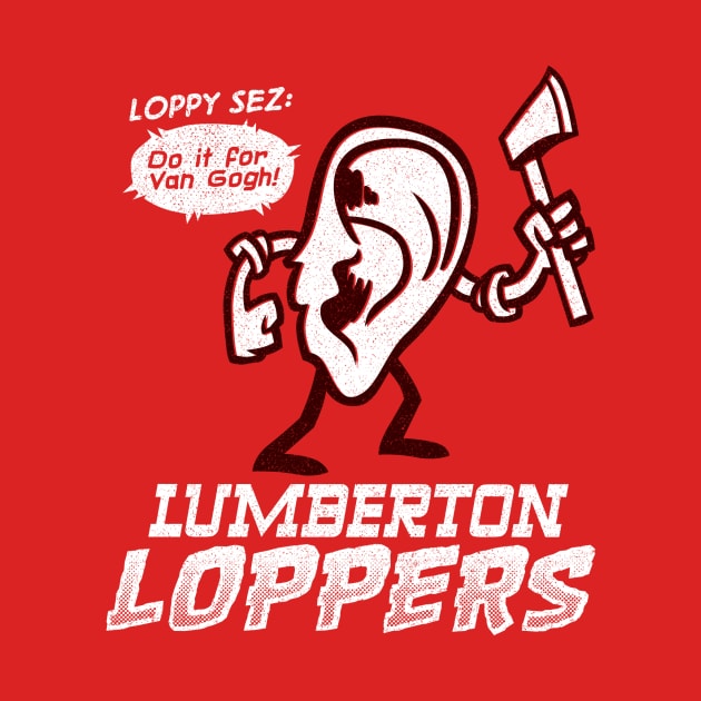 Lumberton Loppers by GiMETZCO!