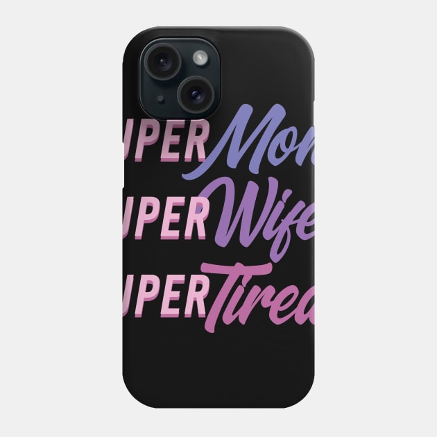 Wondermom Super Wife and Tired Phone Case by avshirtnation