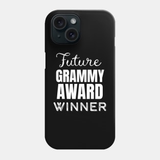 Future Grammy Award Winner Phone Case