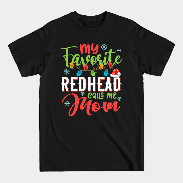 Discover My Favorite Redhead Calls Me Mom Xmas Light Christmas Gift - My Favorite Redhead - T-Shirt