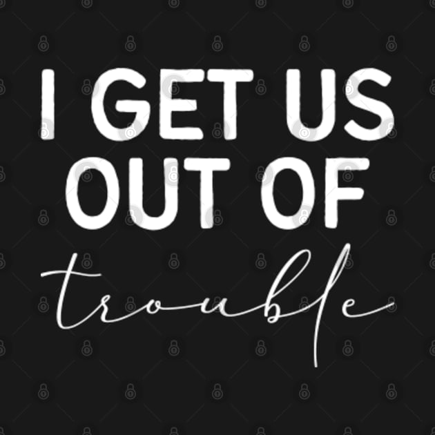 I Get Us Out Of Trouble by thriftjd