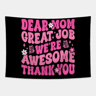 Dear Mom Great Job We're Awesome Thank Groovy Mother's day Tapestry