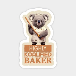 Just a Highly Koalified Baker Koala 2 Magnet