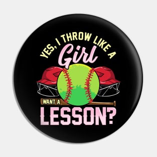 Yes I Throw Like a Girl Want a Lesson? Pitcher Pun Pin