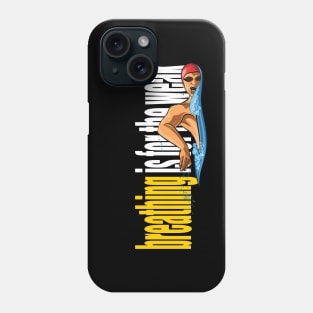 Breathing Is For The Weak Phone Case