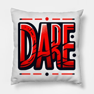 DARE - INSPIRATIONAL QUOTES Pillow