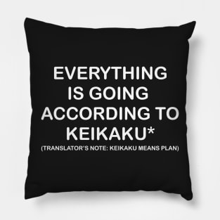 Everything is going to Keikaku Pillow