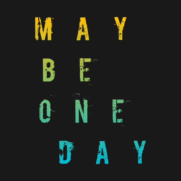 Maybe One Day / BLACK by Bluespider