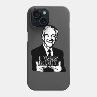 Ron Paul I Was Right Phone Case