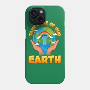 Take Care Of Our Earth Day Arbor Environmental Phone Case