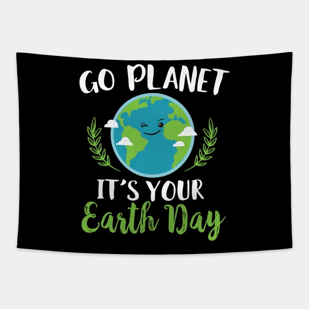 Go Planet It's Your Earth Day Tapestry by Eugenex