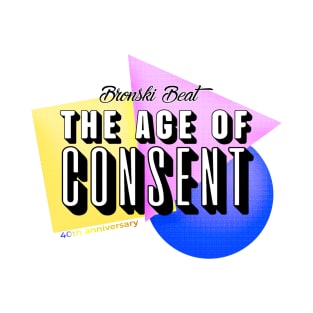 40 years AGE OF CONSENT T-Shirt