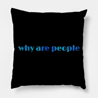 Why are people Pillow