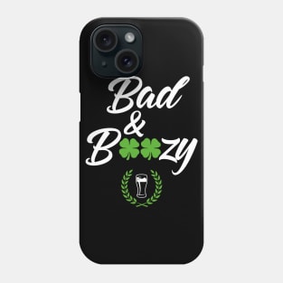 Bad And Boozy Funny St. Patricks Day Phone Case