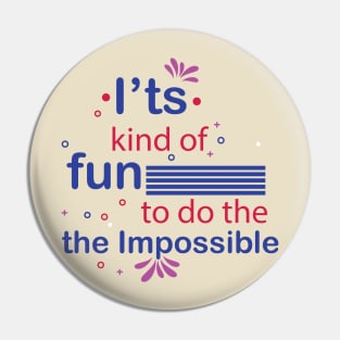 It's kind of fun to do the impossible. - Inspirational Motivational Quote! Pin