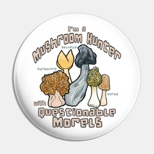 Questionable Morels Pin