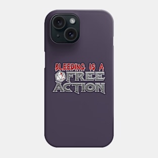 Bleeding is a Free Action! Phone Case