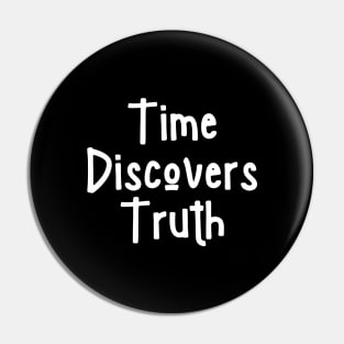 Time Discovers Truth Pin