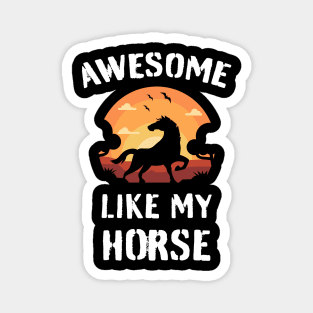 Horses Awesome Like My Horse Vintage Sunset Theme Magnet