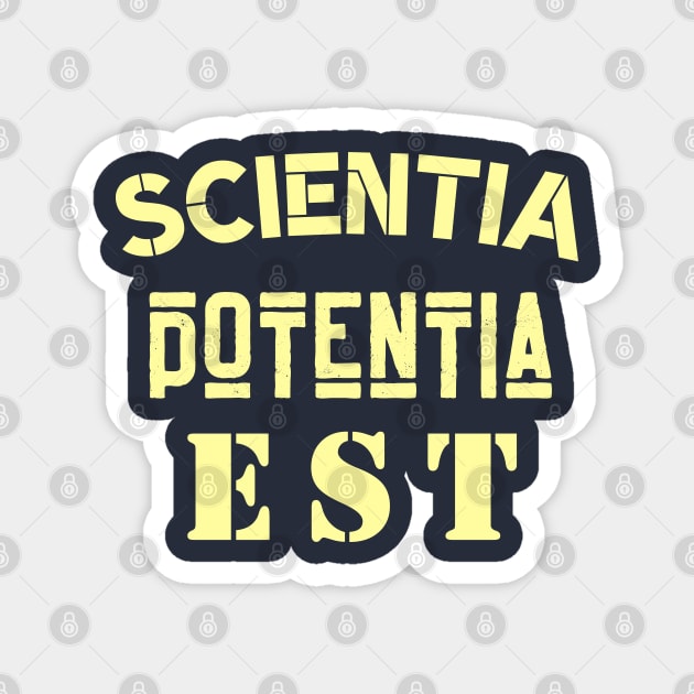 Latin aphorism: Scientia Potentia  Est (Knowledge is power) Magnet by artbleed