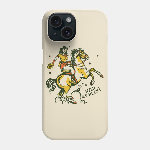 "Wild As Heck" Cute Retro Cowgirl Art Phone Case by The Whiskey Ginger