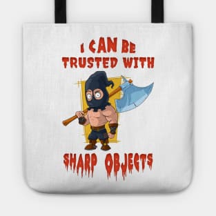 I Can Be Trusted With Sharp Objects Tote