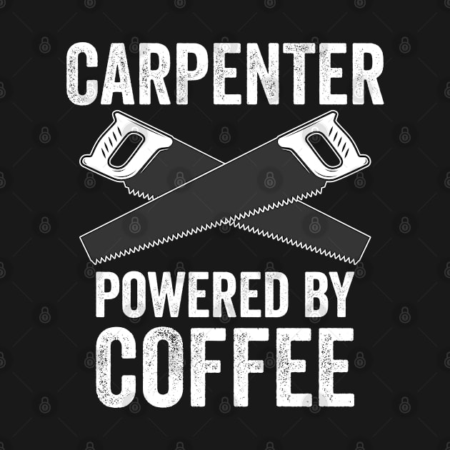 Carpenter - Carpenter Powered By Coffee by Kudostees