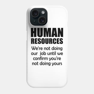 Funny Human Resources Phone Case