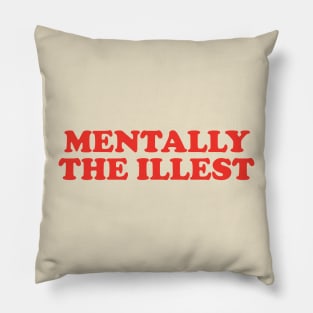 Mentally The Illest Shirt / Mental Health Sweatshirt Anxiety Hoodie Funny Depression Crew Therapist Shirt Psychologist Gift Y2K Pillow