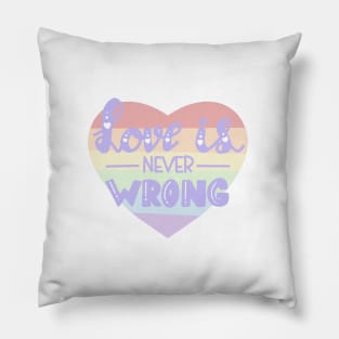 Love is never wrong LBGTQ pride design Pillow