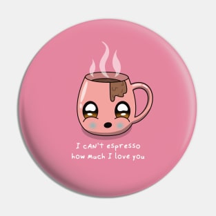 Can't espresso how much I love you valentine's day Pin