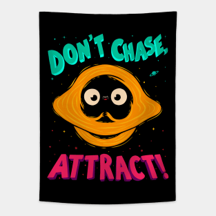 Don't Chase, Attract! - Black Hole Quote Tapestry