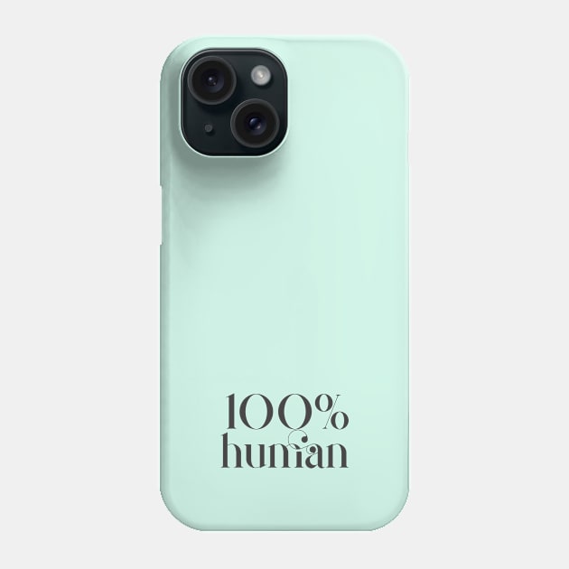 100% human Phone Case by rebellline