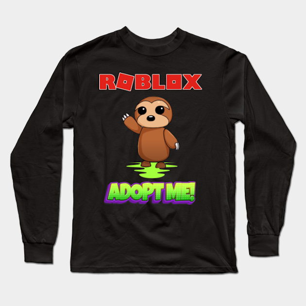 Roblox Adopt Me Sloth Roblox Long Sleeve T Shirt Teepublic - roblox meme sloth