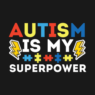 Autism Is My Superpower T-Shirt