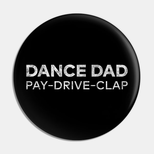 DANCE DAD - Dancing Recital Pay Drive Clap Pin by BlendedArt