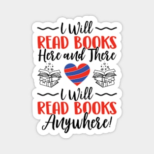 I Will Read Books Here and There I Will Read ooks Anywhere Magnet