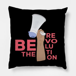 Be the Revolution Pillow