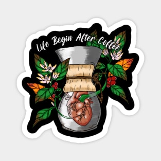 Life begin after coffee Magnet