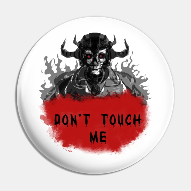 Don't Touch Me Pin by Grapdega