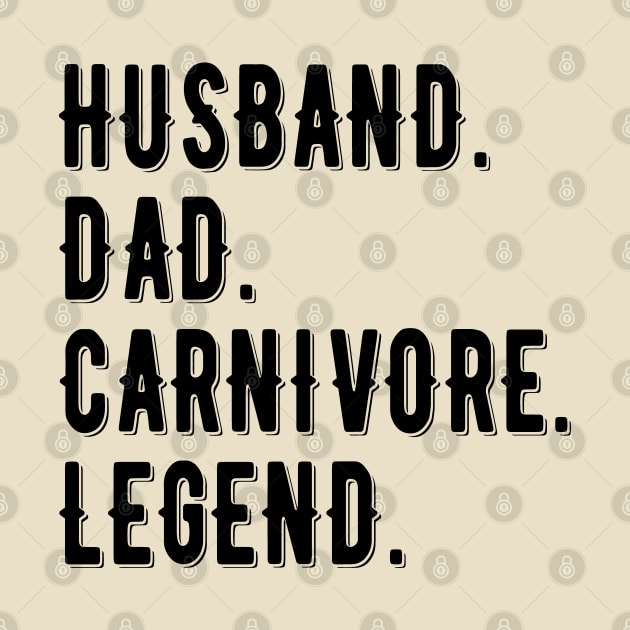 HUSBAND DAD CARNIVORE LEGEND FUNNY MEAT LOVING FATHER by CarnivoreMerch