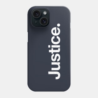 Justice. Phone Case