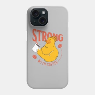 Strong With Coffee Phone Case