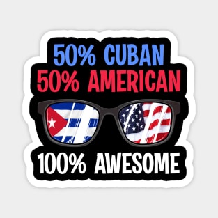 Patriotic 50% Cuban 50% American 100% Awesome Magnet