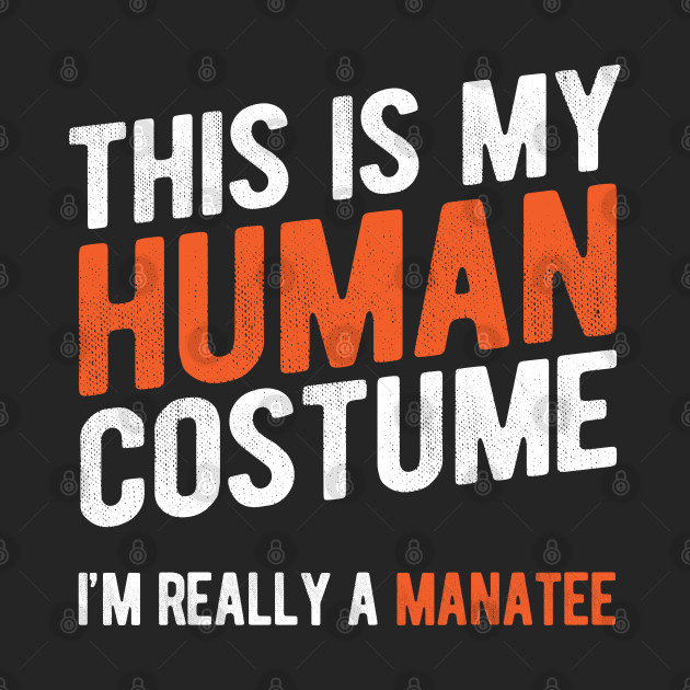 This Is My Human Costume I'm Really A Manatee Halloween - This Is My Human Costume Im Really A Ma - Phone Case